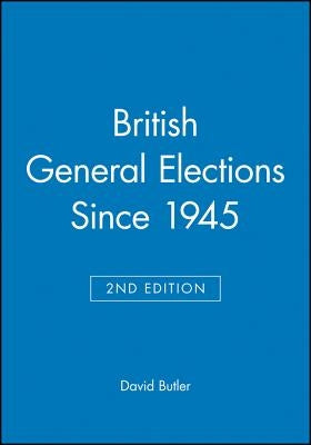 British General Elections Since 1945 by Butler, David