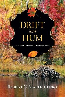 Drift and Hum by Martichenko, Robert O.