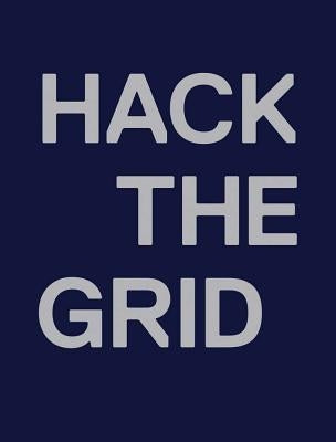 Andrea Polli: Hack the Grid by Polli, Andrea