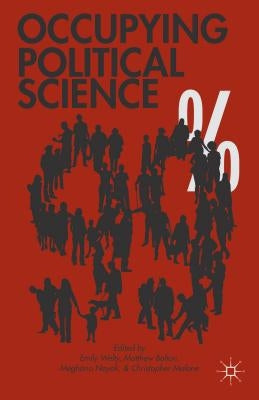 Occupying Political Science: The Occupy Wall Street Movement from New York to the World by Welty, E.