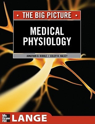 Medical Physiology: The Big Picture by Halsey, Colby