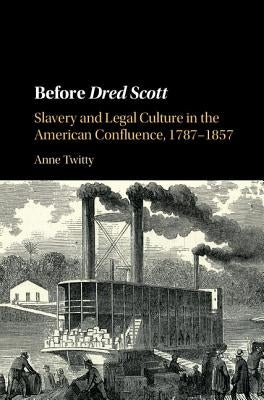 Before Dred Scott by Twitty, Anne