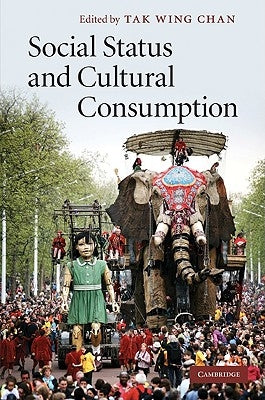 Social Status and Cultural Consumption by Chan, Tak Wing