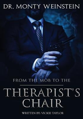 From the Mob to the Therapist's Chair by Weinstein, Monty