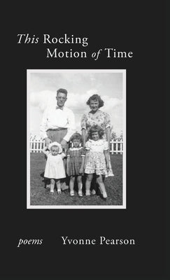 This Rocking Motion of Time by Pearson, Yvonne