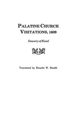 Palatine Church Visitations, 1609 . . . Deanery of Kusel by Staudt
