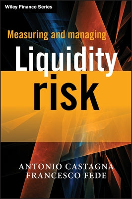 Measuring and Managing Liquidity Risk by Castagna, Antonio