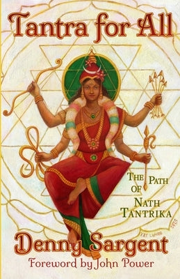 Tantra for All: The Path of Nath Tantrika by Power, John
