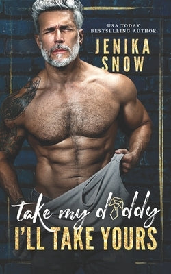 Take My Daddy, I'll Take Yours by Snow, Jenika