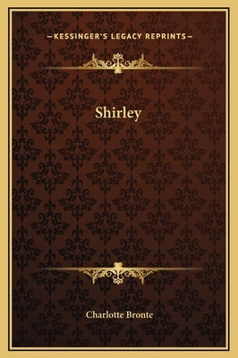 Shirley by Bronte, Charlotte