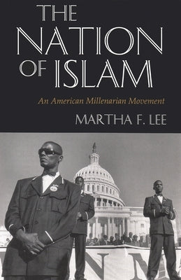 The Nation of Islam: An American Millenarian Movement by Lee, Martha F.