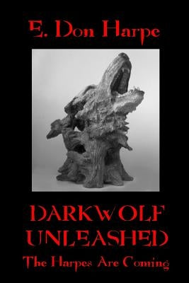 Darkwolf Unleashed by Harpe, E. Don