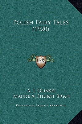 Polish Fairy Tales (1920) by Glinski, A. J.