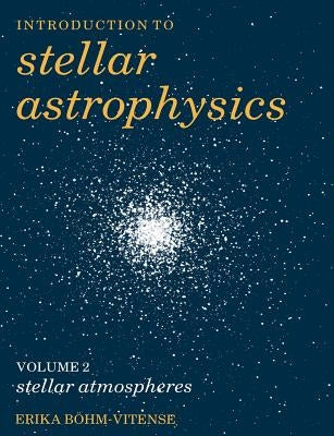 Introduction to Stellar Astrophysics: Volume 2 by Böhm-Vitense, Erika
