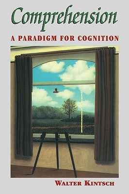 Comprehension: A Paradigm for Cognition by Kintsch, Walter