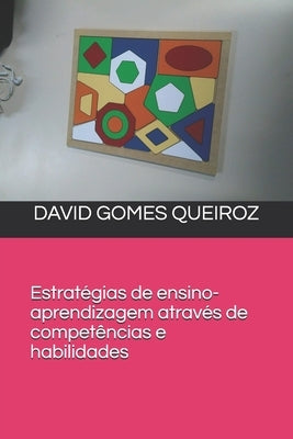 Estratégias de ensino-aprendizagem através de competências e habilidades by Gomes Queiroz, David