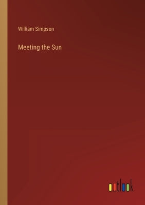 Meeting the Sun by Simpson, William