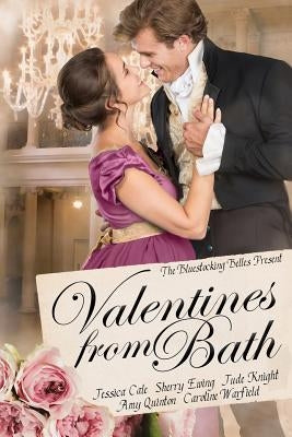 Valentines From Bath: A Bluestocking Belles collection by Cale, Jessica