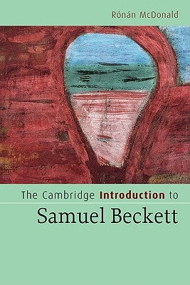 The Cambridge Introduction to Samuel Beckett by McDonald, Ronan