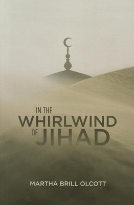 In the Whirlwind of Jihad by Olcott, Martha Brill