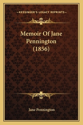 Memoir Of Jane Pennington (1856) by Pennington, Jane