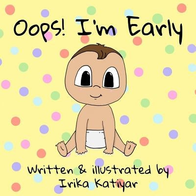 Oops! I'm Early by Katiyar, Irika