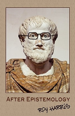 After Epistemology by Harris, Roy