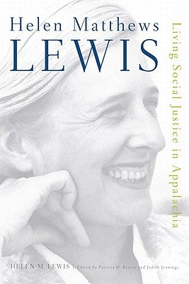 Helen Matthews Lewis: Living Social Justice in Appalachia by Lewis, Helen M.