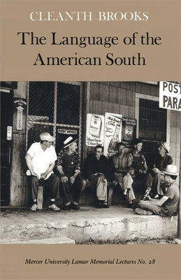 The Language of the American South by Brooks, Cleanth