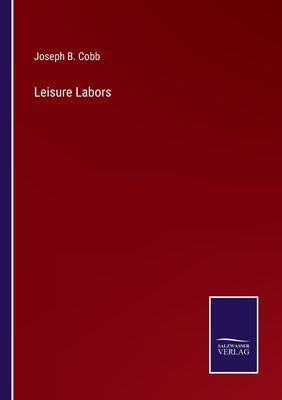 Leisure Labors by Cobb, Joseph B.