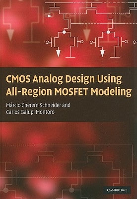 CMOS Analog Design Using All-Region MOSFET Modeling by Schneider, Márcio Cherem