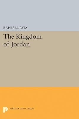 Kingdom of Jordan by Patai, Raphael