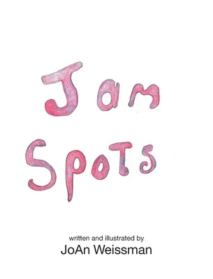 Jam Spots by Weissman, Joan