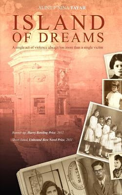 Island of Dreams: A single act of violence always has more than a single victim. by Tayar, Aline P.