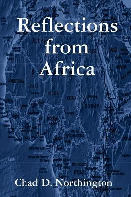 Reflections from Africa by Northington, Chad