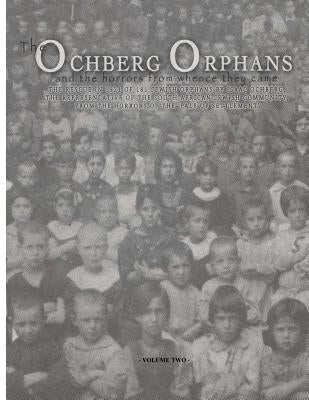 The Ochberg Orphans and the horrors from whence they came - volume two: The rescue in 1921 of 177 Jewish Orphans from the pogroms in the Pale of settl by Sandler, David Solly