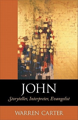 John: Storyteller, Interpreter, Evangelist by Carter, Warren