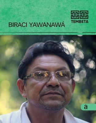 Biraci Yawanawa - Tembeta by Yawanawa, Biraci