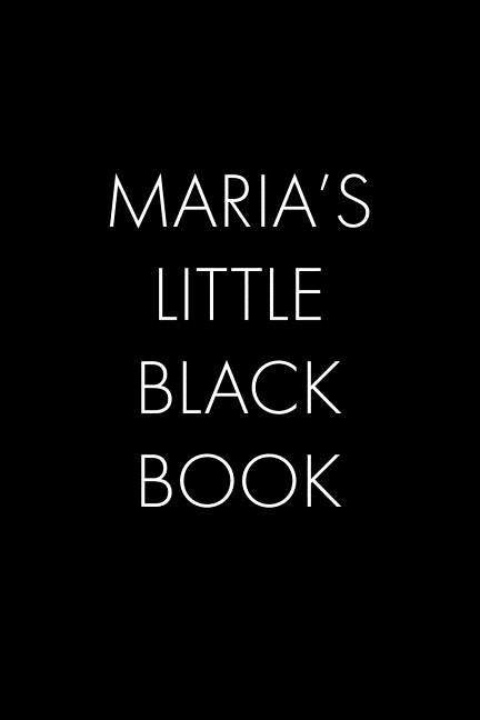 Maria's Little Black Book: The Perfect Dating Companion for a Handsome Man Named Maria. A secret place for names, phone numbers, and addresses. by Publishing, Wingman