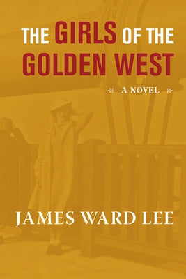 The Girls of the Golden West by Lee, James Ward