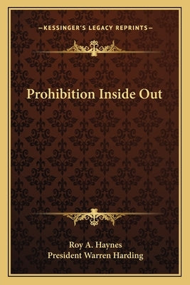 Prohibition Inside Out by Haynes, Roy A.