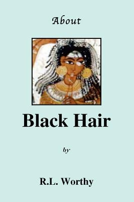 About Black Hair by Worthy, R. L.