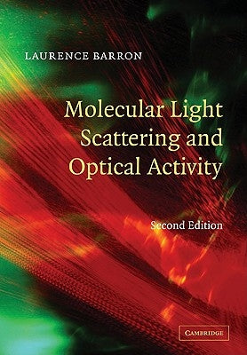 Molecular Light Scattering and Optical Activity by Barron, Laurence D.