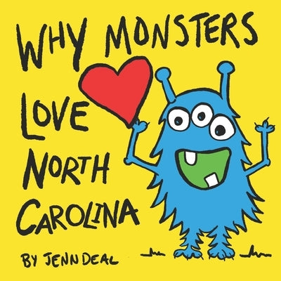 Why Monsters Love North Carolina by Deal, Jenn