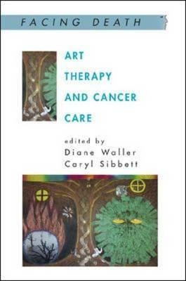 Art Therapy and Cancer Care by Waller, Diane