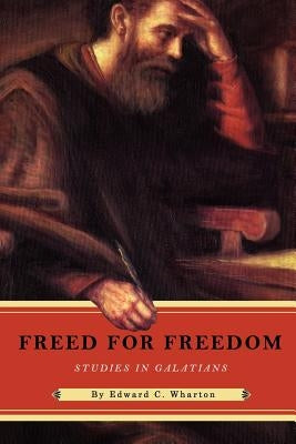 Freed for Freedom by Wharton, Edward C.