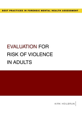 Evaluation for Risk of Violence in Adults by Heilbrun, Kirk