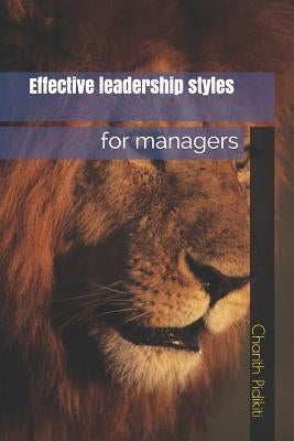 Effective leadership styles for managers by Pidikiti, Charith Venkat