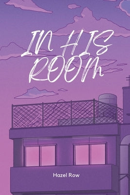In His Room by Row, Hazel