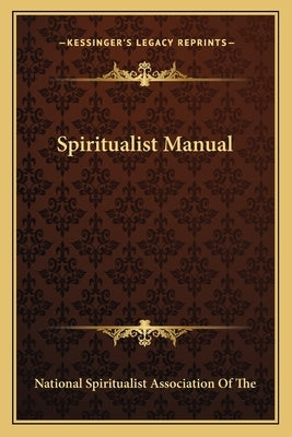 Spiritualist Manual by National Spiritualist Association of the